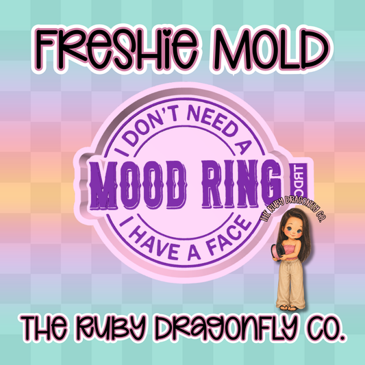 Don't Need a Mood Ring Silicone Mold